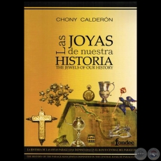 LAS JOYAS DE NUESTRA HISTORIA - Autor: CHONY CALDERÓN - Año 2015